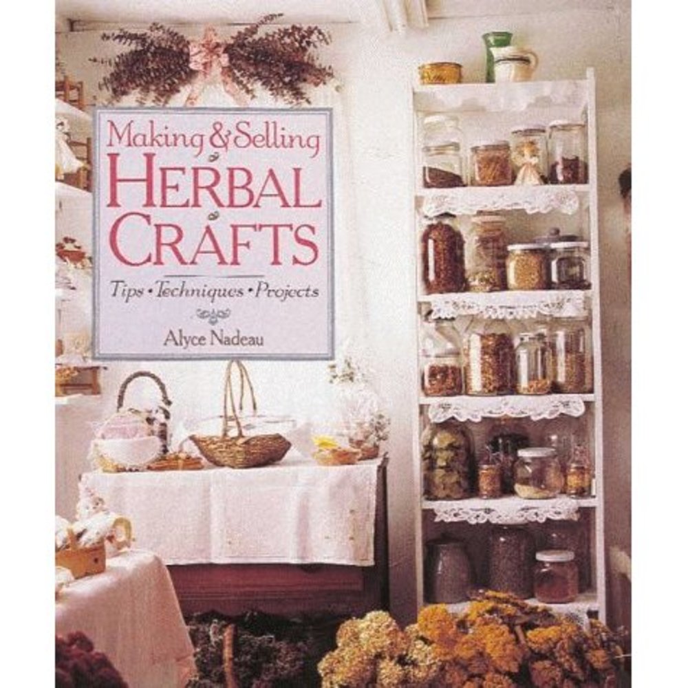 Making & Selling Herbal Crafts: Tips, Techniques, Projects (Hardcover)